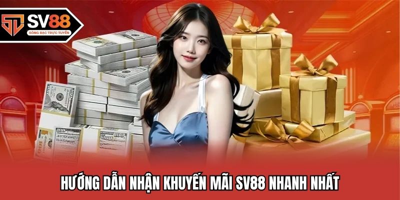 Hướng dẫn nhận khuyến mãi SV88 nhanh nhất