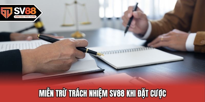 Miễn trừ trách nhiệm SV88 khi đặt cược