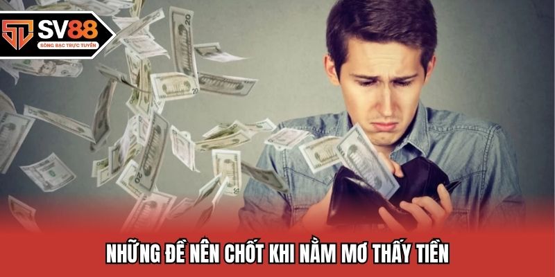Những đề nên chốt khi nằm mơ thấy tiền