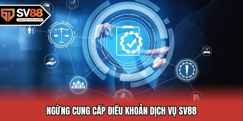 Ngừng cung cấp điều khoản dịch vụ SV88