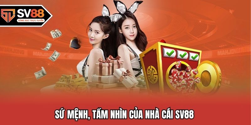 Sứ mệnh, tầm nhìn của nhà cái SV88 