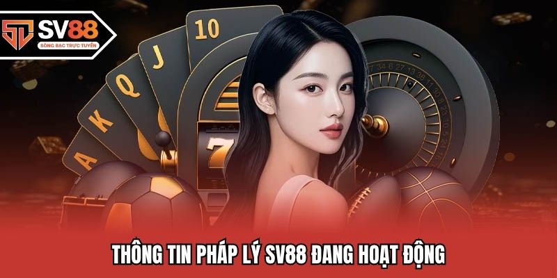 Thông tin pháp lý SV88 đang hoạt động